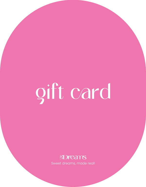 23Dreams Gift Card - Sweet Dreams, made Real!
