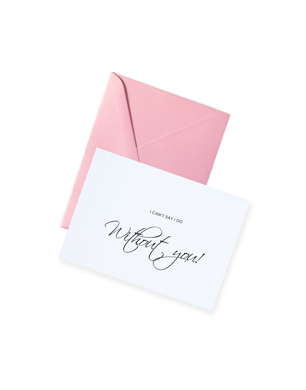 Heartwarming 'I can't say I do without you' proposal card.